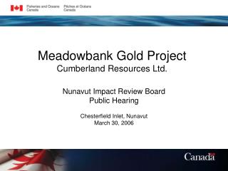 Meadowbank Gold Project Cumberland Resources Ltd.