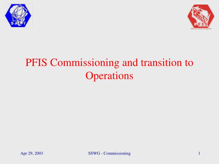 pfis commissioning and transition to operations