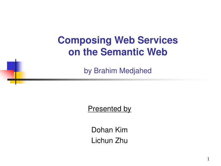composing web services on the semantic web by brahim medjahed