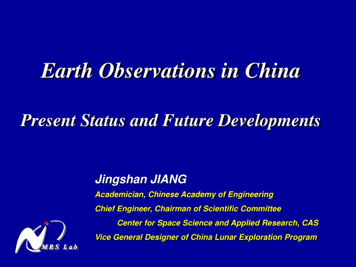 earth observations in china present status and future developments