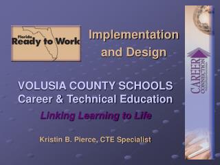 VOLUSIA COUNTY SCHOOLS Career &amp; Technical Education
