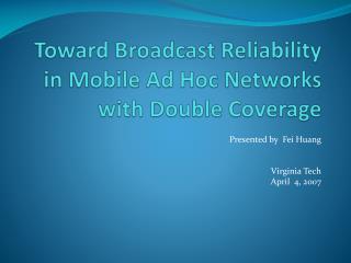 Toward Broadcast Reliability in Mobile Ad Hoc Networks with Double Coverage