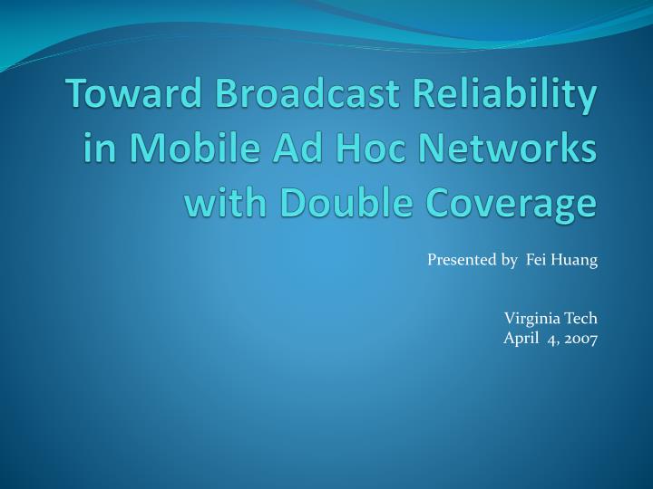 toward broadcast reliability in mobile ad hoc networks with double coverage