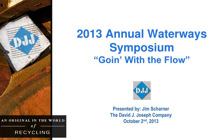2013 annual waterways symposium goin with the flow