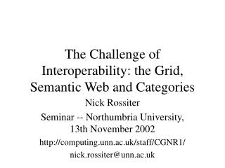 The Challenge of Interoperability: the Grid, Semantic Web and Categories