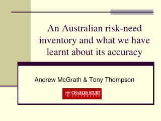 An Australian risk-need inventory and what we have learnt about its accuracy