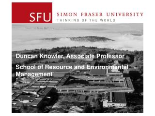 Duncan Knowler, Associate Professor School of Resource and Environmental Management