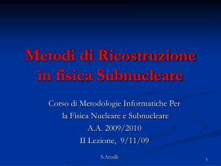 metodi di ricostruzione in fisica subnucleare