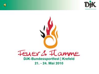 16. DJK-Bundessportfest in Krefeld 21. – 24. Mai 2010