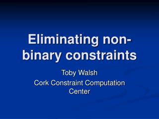 Eliminating non-binary constraints