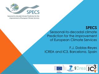 SPECS Seasonal-to-decadal climate Prediction for the improvement of European Climate Services