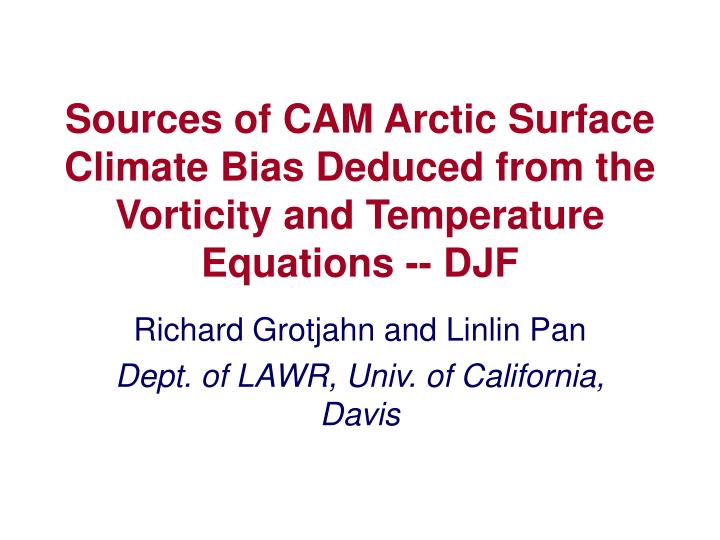 sources of cam arctic surface climate bias deduced from the vorticity and temperature equations djf