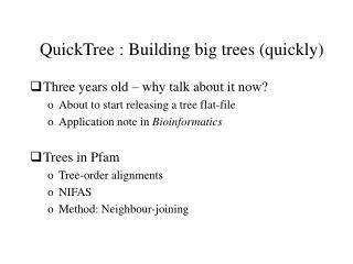 QuickTree : Building big trees (quickly)
