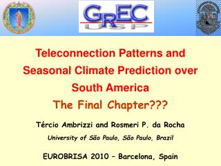 Teleconnection Patterns and Seasonal Climate Prediction over South America The Final Chapter???