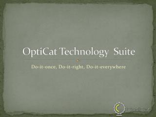 OptiCat Technology Suite