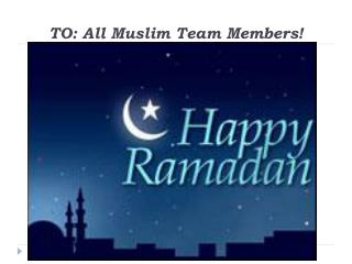 TO: All Muslim Team Members!