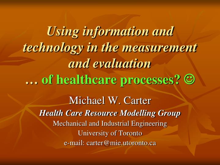using information and technology in the measurement and evaluation of healthcare processes