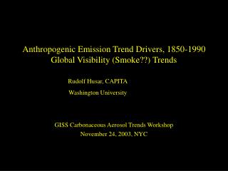Anthropogenic Emission Trend Drivers, 1850-1990 Global Visibility (Smoke??) Trends
