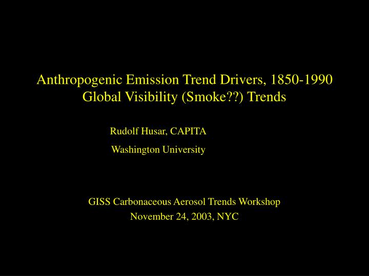 anthropogenic emission trend drivers 1850 1990 global visibility smoke trends