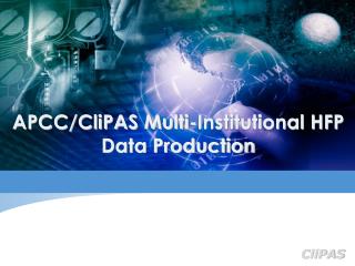 APCC/CliPAS Multi-Institutional HFP Data Production