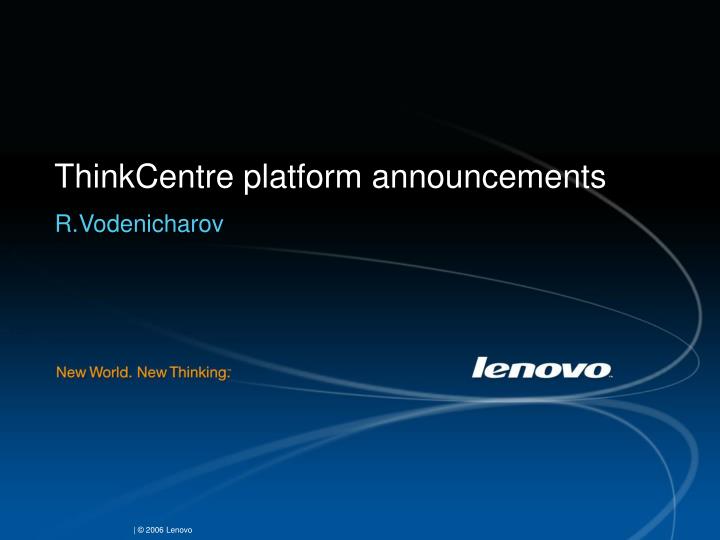 thinkcentre platform announcements