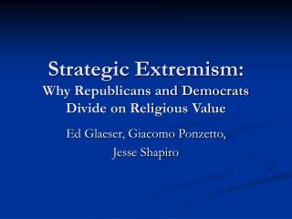 Strategic Extremism: Why Republicans and Democrats Divide on Religious Value
