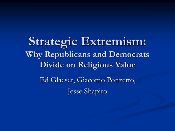 strategic extremism why republicans and democrats divide on religious value
