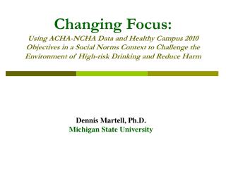 Dennis Martell, Ph.D. Michigan State University