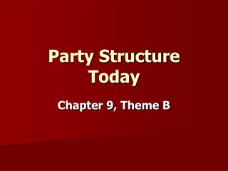 Party Structure Today