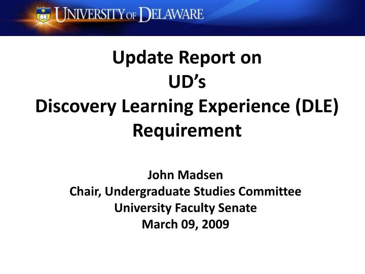 update report on ud s discovery learning experience dle requirement
