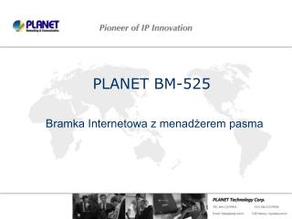 PLANET BM-525 Bramka Internetowa z menadżerem pasma