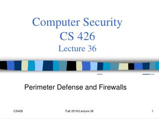 Computer Security CS 426 Lecture 36