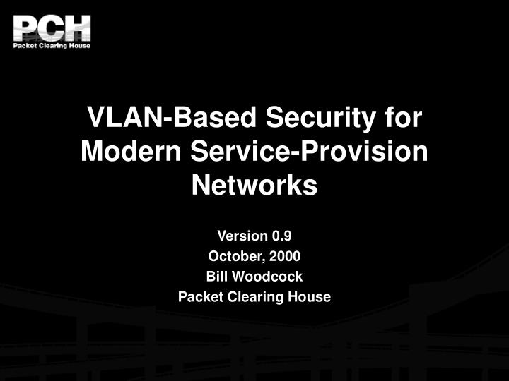 vlan based security for modern service provision networks