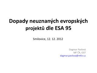 Dopady neuznaných evropských projektů dle ESA 95