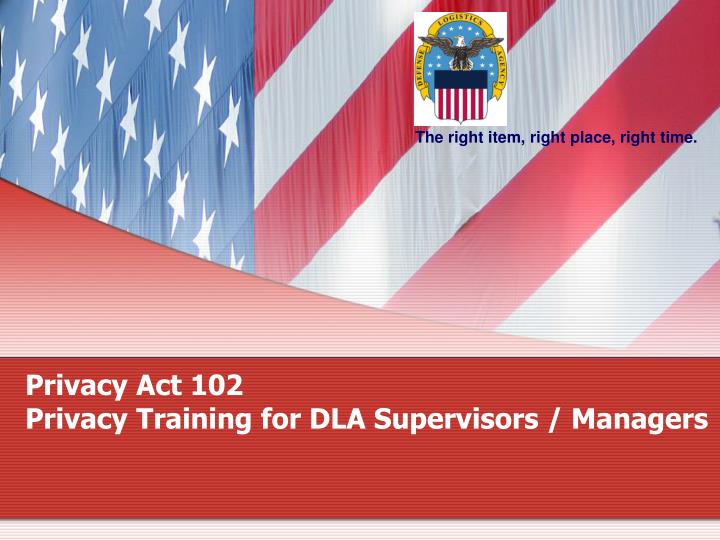 privacy act 102 privacy training for dla supervisors managers