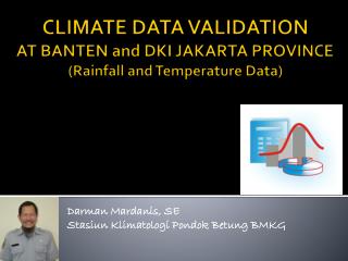 CLIMATE DATA VALIDATION AT BANTEN and DKI JAKARTA PROVINCE (Rainfall and Temperature Data)