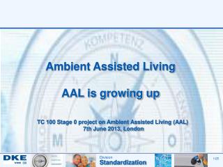 Ambient Assisted Living AAL is growing up