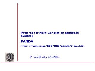 Pa tterns for N ext-Generation Da tabase Systems PANDA cti.gr/RD3/DKE/panda/index.htm