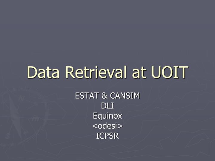 data retrieval at uoit