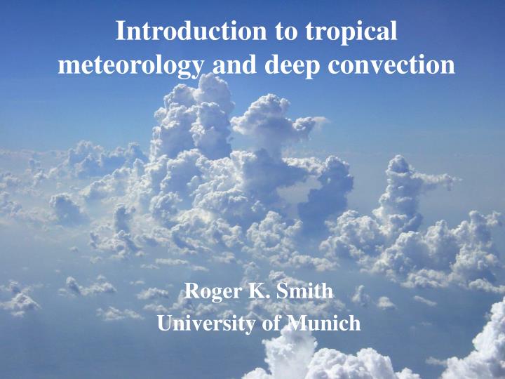 introduction to tropical meteorology and deep convection