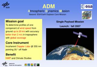 ADM A tmospheric D ynamics M ission Second ESA Earth Explorer Core Mission