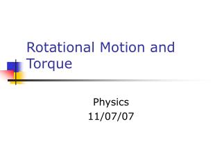 Rotational Motion and Torque