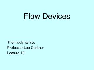 Flow Devices