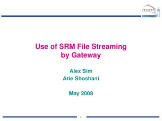 Use of SRM File Streaming by Gateway