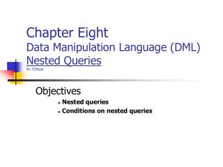 Chapter Eight Data Manipulation Language (DML) Nested Queries Dr. Chitsaz