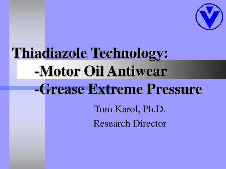 thiadiazole technology motor oil antiwear grease extreme pressure