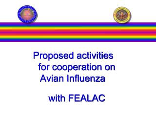 Proposed activities for cooperation on Avian Influenza with FEALAC .