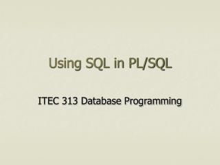 Using SQL in PL/SQL