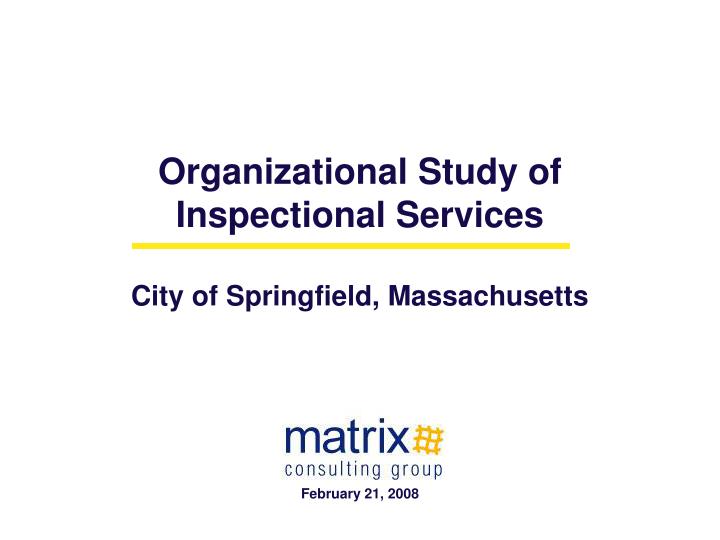 organizational study of inspectional services city of springfield massachusetts february 21 2008