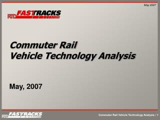 Commuter Rail Vehicle Technology Analysis May, 2007